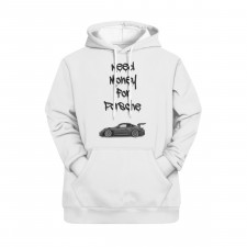 Porsche Hoodie Pullover  - Porsche Need Money For Porsche Grayscale Poster